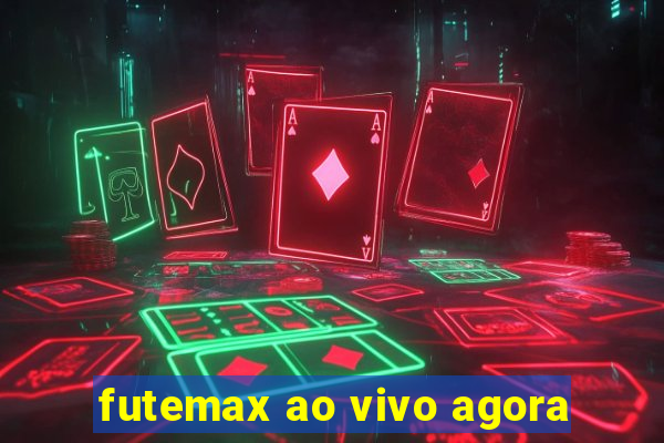 futemax ao vivo agora